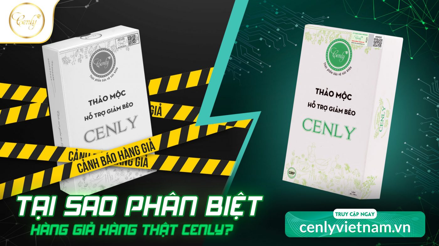 Phân biệt hàng Cenly thật giả