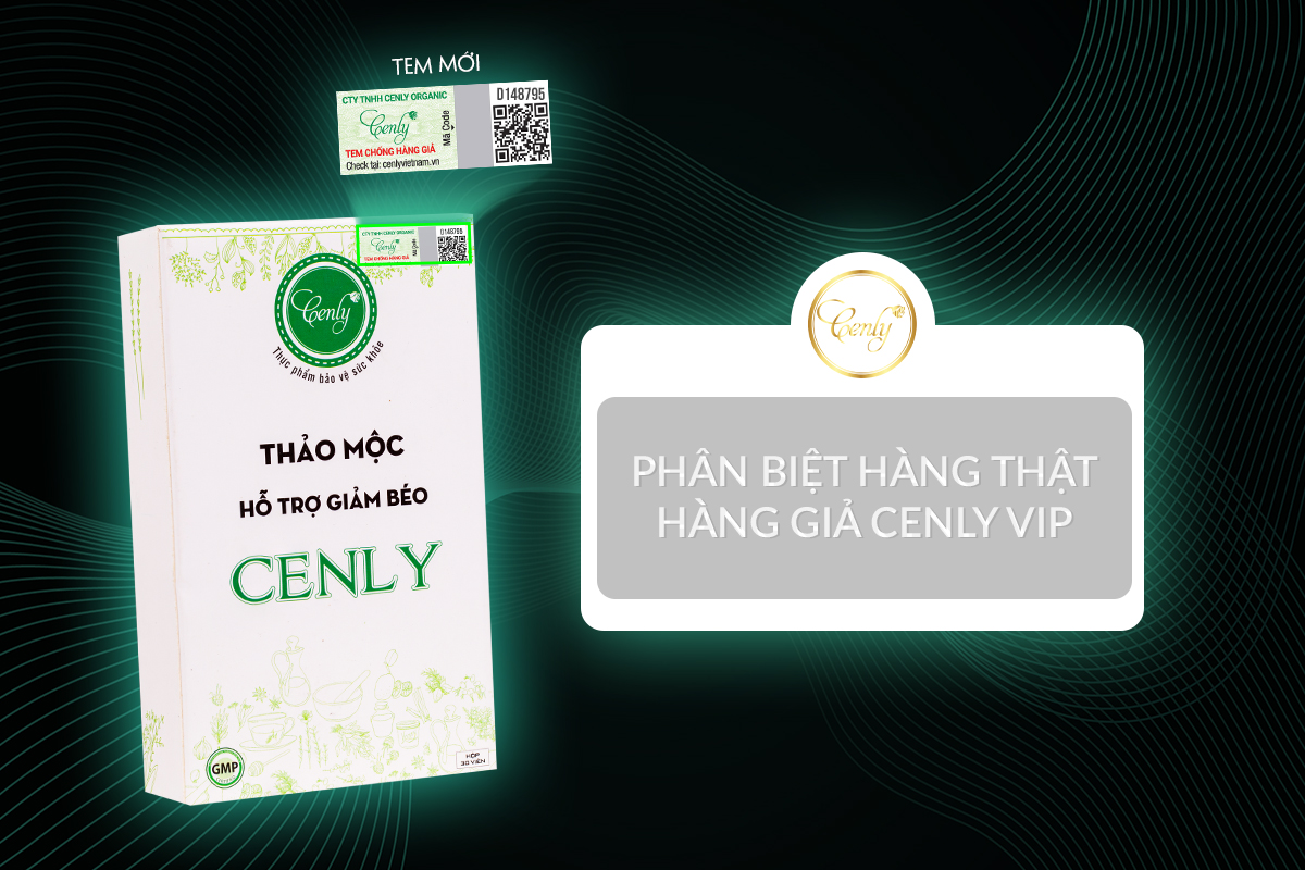 Phân biệt hàng giả giảm cân Cenly