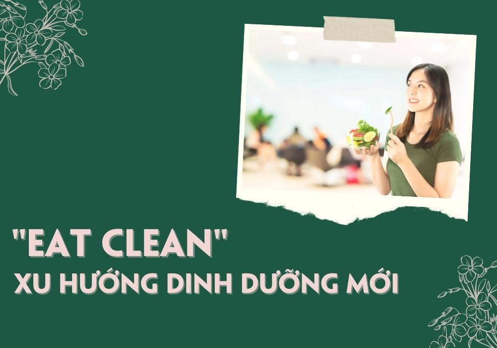 Eat clean, xu hướng dinh dưỡng mới của giới trẻ