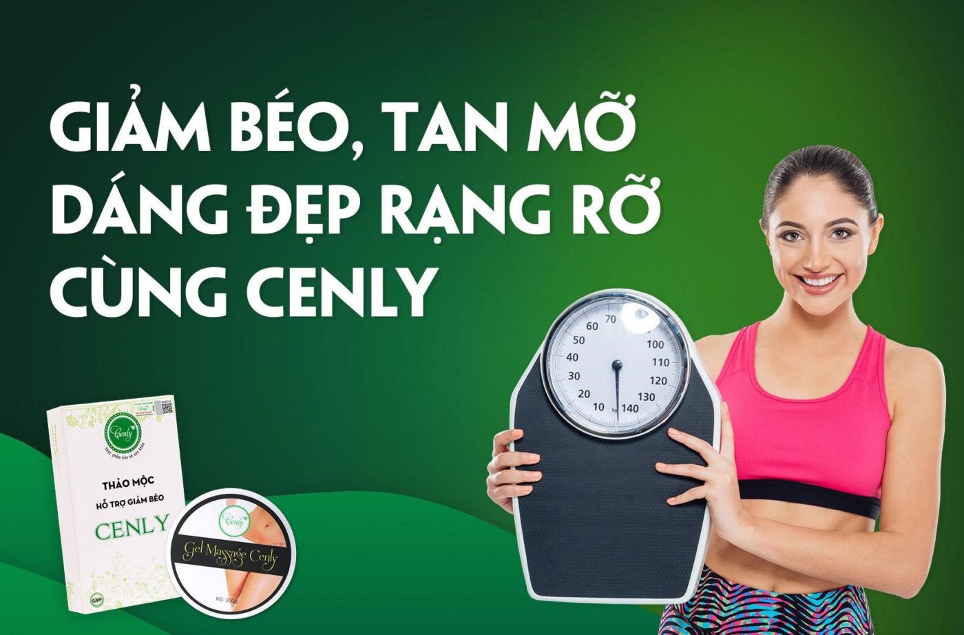 Bộ đôi giảm béo và tan mỡ Cenly, vóc dáng đẹp rạng rỡ